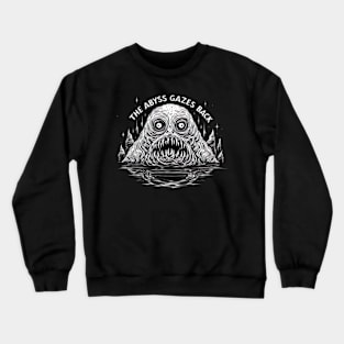 Gaze into the abyss Crewneck Sweatshirt